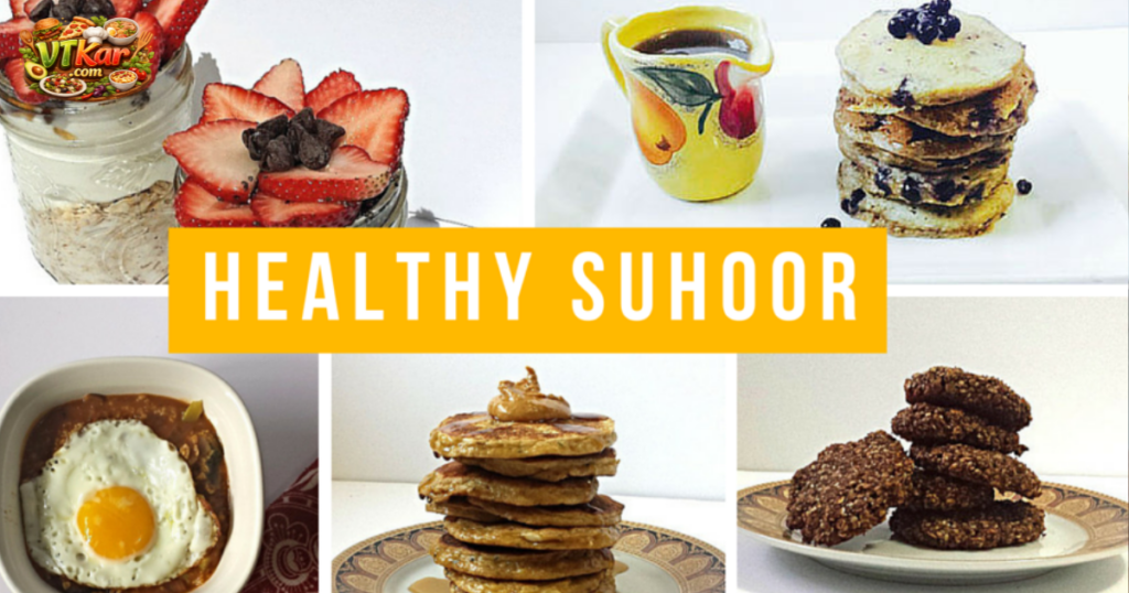 Ramadan suhoor ideas filling and easy recipes